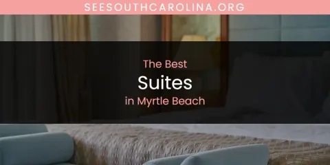Myrtle Beach's Best Suites