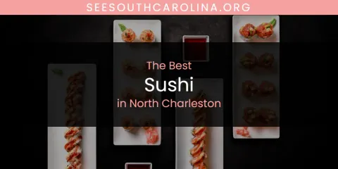 North Charleston's Best Sushi