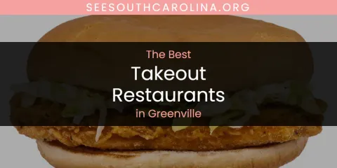 Best Takeout Restaurants in Greenville: Complete Guide