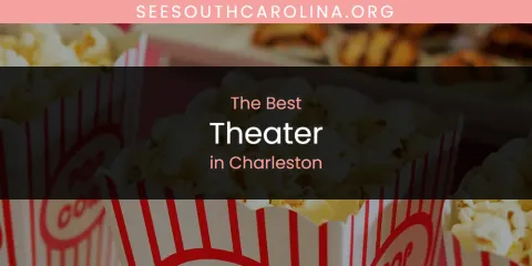 Best Theater in Charleston: Complete Guide