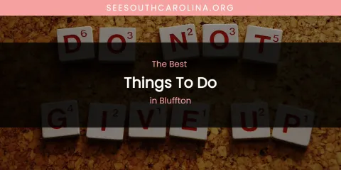 The Absolute Best Things to Do in Bluffton
