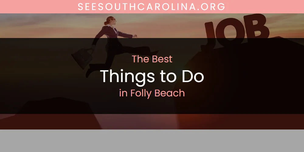 The Absolute Best Things to Do in Folly Beach featured