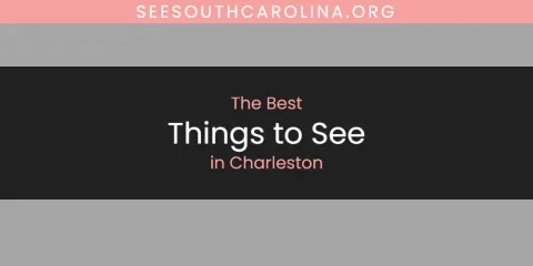 Charleston's Best Things to See Spots