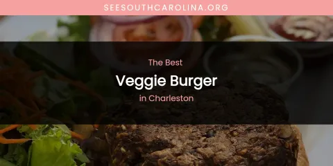 The Absolute Best Veggie Burger in Charleston