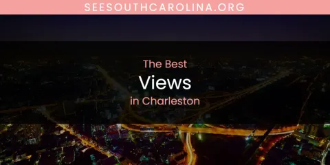 The Top-Rated Views in Charleston