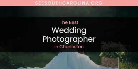 The Absolute Best Wedding Photographer in Charleston